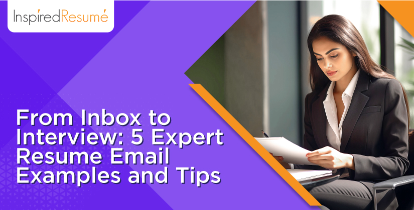 From Inbox to Interview: 5 Expert Resume Email Examples and Tips