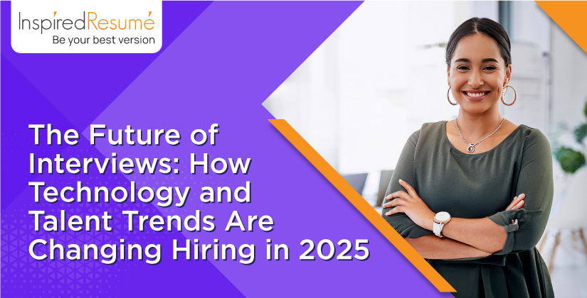 The Future of Interviews: How Technology and Talent Trends Are Changing Hiring in 2025