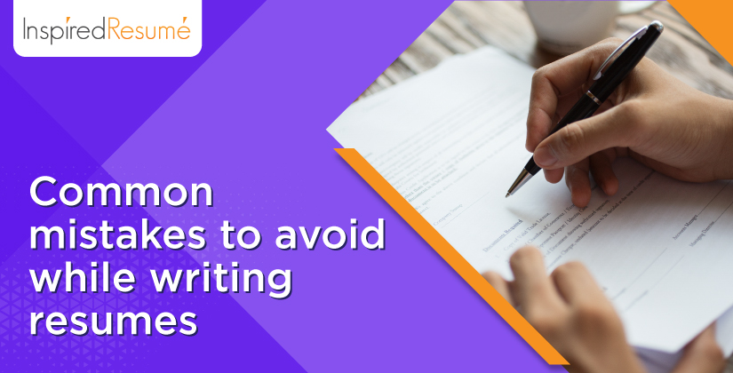 Common mistakes to avoid while writing resumes